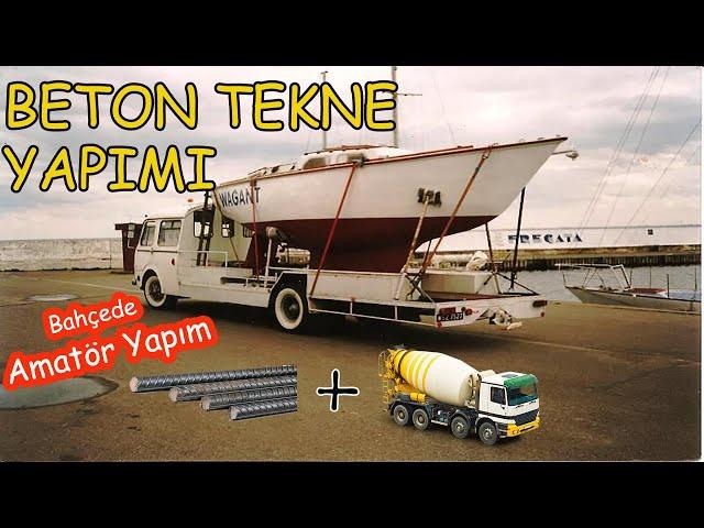 Betondan Tekne Yapılır mı ? İnşaat Demiri ve Çimento Kullanarak Tekne Yapmak