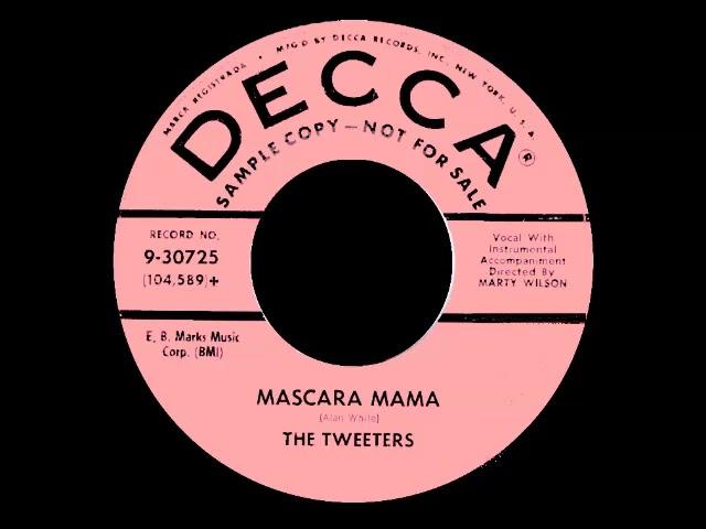 The Tweeters  - Mascara Mama (1958)