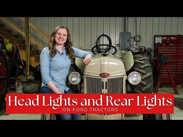 Head Light, Work and Tail Light Troubleshooting and Wiring. Ford 8N, 9N, 2N, NAA, Jubilee, 600, 800