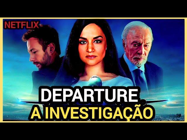 DEPARTURE - A INVESTIGAÇÃO NETFLIX | NOVA SÉRIE DE AÇÃO E SUSPENSE QUE MILHÕES DE PESSOAS ASSISTIRAM