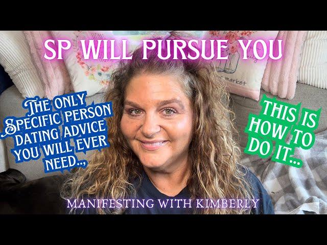 SP WILL PURSUE YOU!! The only SPECIFIC PERSON ADVICE you will EVER need!!