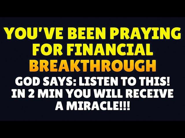 GOD WILL GIVE YOU FINANCIAL MIRACLE IN 2 MINUTES  | Powerful Prayer For Financial Breakthrough