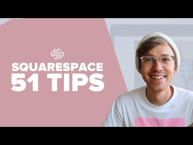 51 Squarespace Tips for Creating an Amazing Website