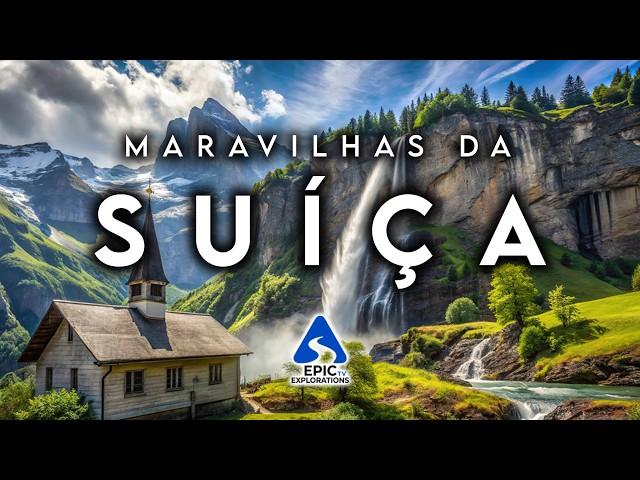 MARAVILHAS DA SUÍÇA | Os Lugares Mais Bonitos & Curiosidades | Guia de Viagem em 4K