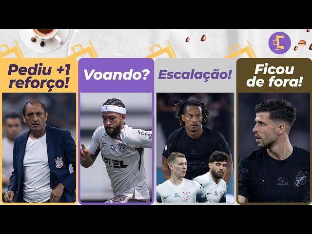 Corinthians: Ramón pediu + um reforço l Memphis voando l Escalação e Héctor fora!