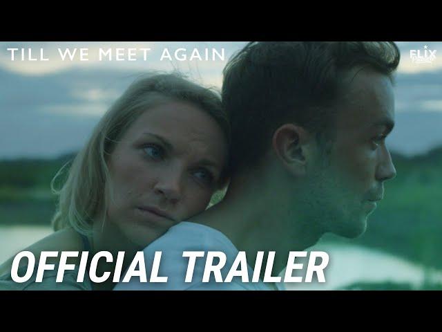 Till We Meet Again | Official Trailer | Indie Drama
