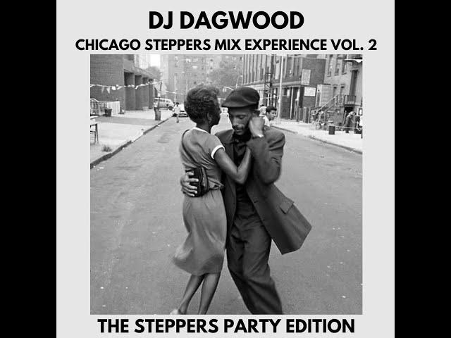 DJ DAGWOOD-CHICAGO STEPPERS MIX EXPERIENCE VOL. 2 (THE PARTY EDITION)