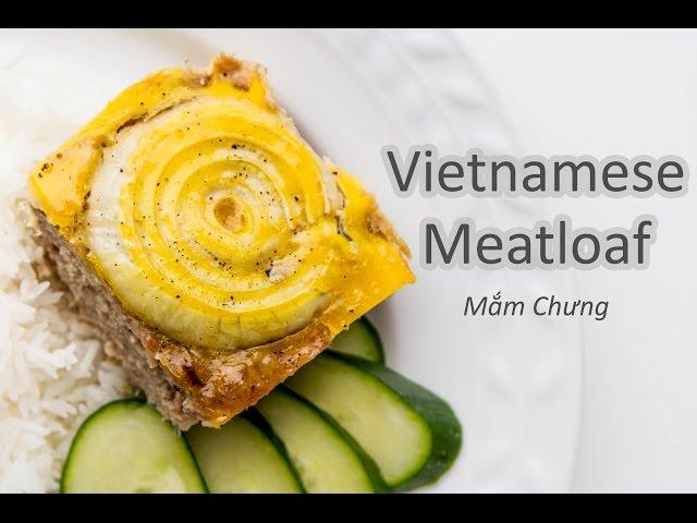 How to Make Vietnamese Meatloaf (Mam Chung)