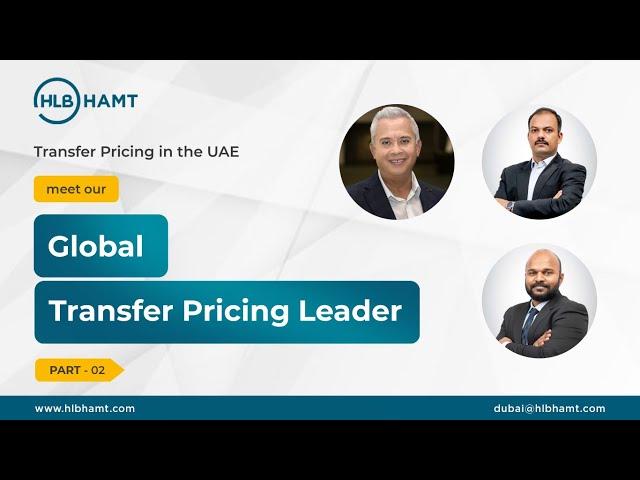 Transfer Pricing in UAE | Meet Our Transfer Pricing Leader - Part 02 by HLB HAMT