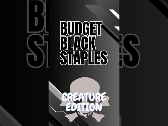 MTG Budget Staples - Black Creature Edition V2