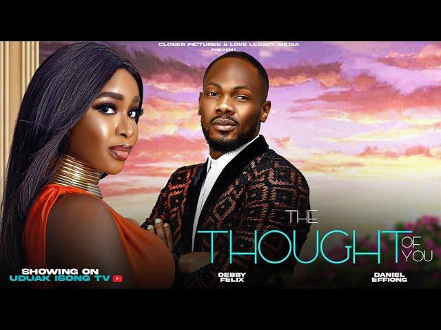 The Thought Of You - New Nigerian Movie starring Daniel Etim, Debby Felix