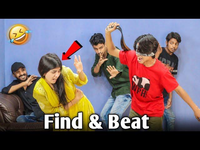 Part- 3 | Find & Beat | Funny Video