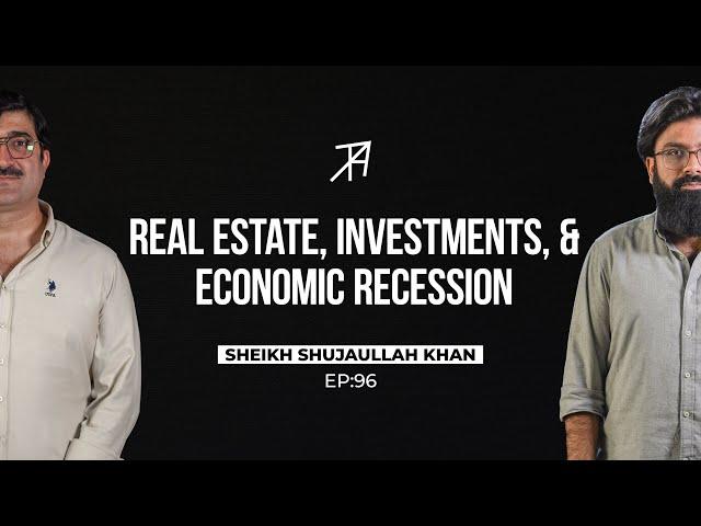 The Rise and Fall of Pakistan's Real Estate Sector | Sheikh Shujaullah Khan | Talha Ahad Podcast