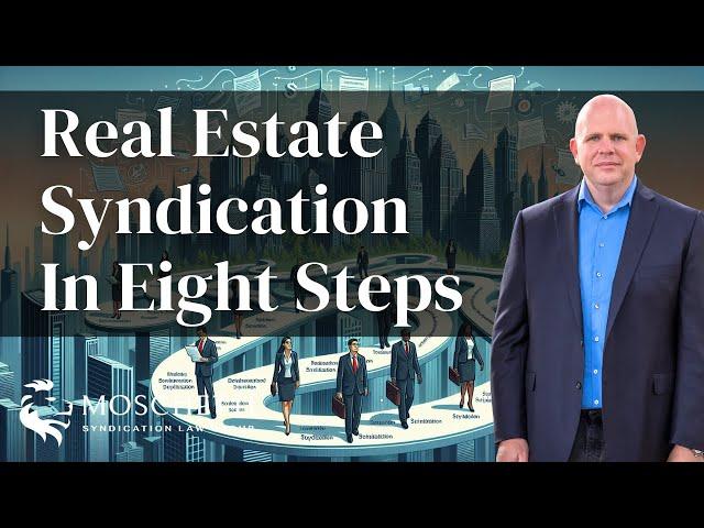 Eight Steps to a Successful Real Estate Syndication