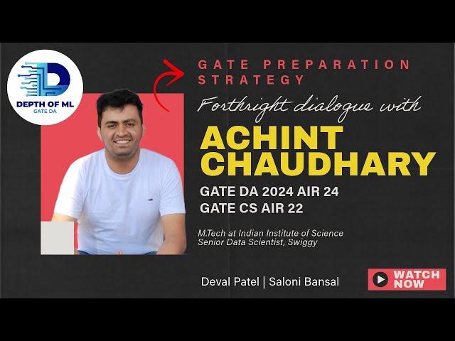 Forthright Dialogue with Achint Chaudhary | AIR 24 GATE DA 2024 | M.Tech at IISc