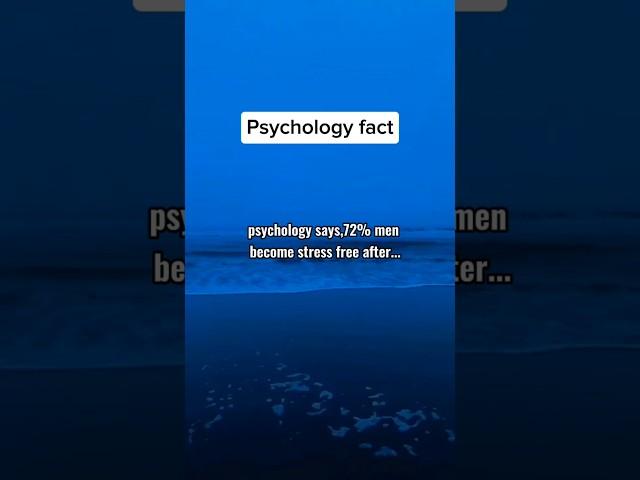 72% men become stress free after...| Psychology fact |#shorts #subscribe