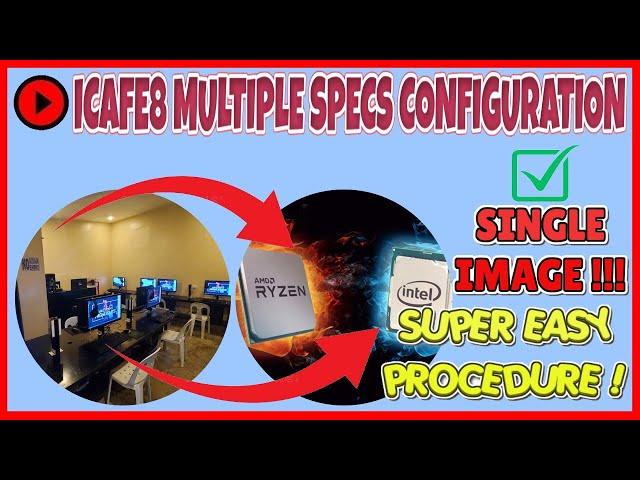 ICAFE8 DISKLESS MULTIPLE SPECS CONFIGURATION IN SINGLE IMAGE (DISKLESS ALL SPECS) EASYTECH SOLUTION