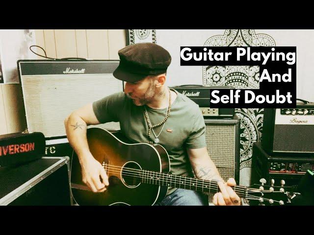 Dealing with Self Doubt as a Guitar Player