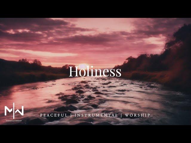 Holiness | Soaking Worship Music Into Heavenly Sounds // Instrumental Soaking Worship