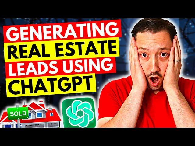 How To Generate Real Estate Leads Using ChatGPT