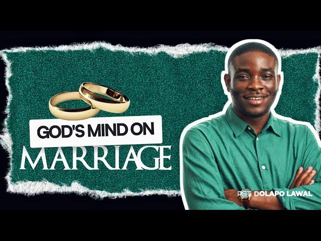 God's Mind on Marriage - Pst. Dolapo Lawal