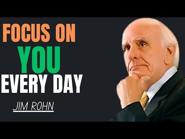 Focus on You Every Day //JIM ROHN BEST MOTIVATIONAL SPEECH