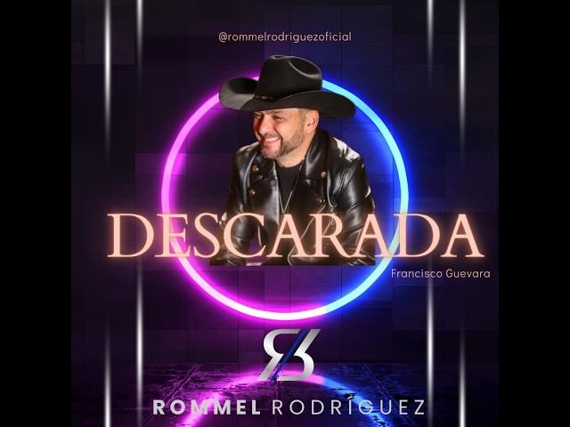 DESCARADA - ROMMEL RODRIGUEZ (LYRIC VIDEO) @RommelRodriguez @Gilberto_Ferrer