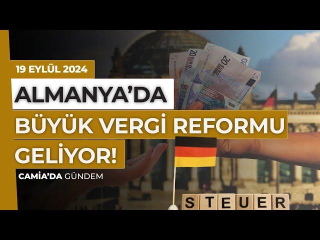 Almanya’da Büyük Vergi Reformu Geliyor - 19 Eylül 2024