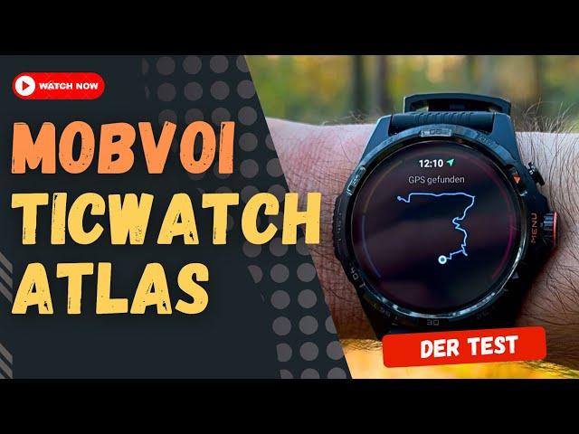 Ticwatch Atlas im Test: die robuste Android Smartwatch