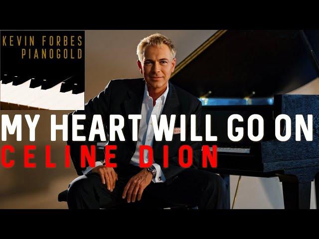 Celine Dion Titanic - My Heart Will Go On | piano cover by KEVIN FORBES PIANOGOLD