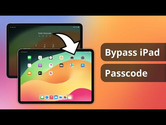 [4 Ways] How to Bypass iPad Passcode without Password |100% Success