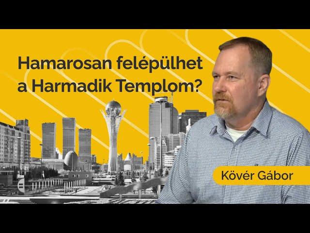 Globális átalakulás, Harmadik Templom a Biblia tükrében - Kövér Gábor