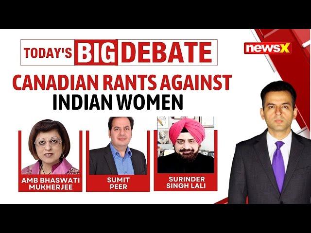 Canadian Rants About Indian Women | If Not Hate Wave, What Is This? | NewsX