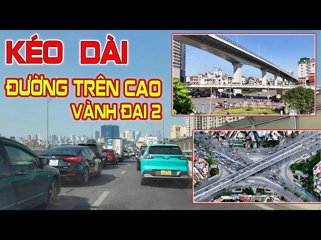 XÂY DỰNG NỐI DÀI ĐƯỜNG TRÊN CAO VÀNH ĐAI 2 VĨNH TUY- NGÃ TƯ SỞ |PHẢI LÀM NGAY THÔI #vanhdai2 #hanoi