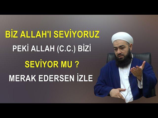 ALLAH'IN (C.C.) BİZİ SEVDİĞİNİ NASIL ANLARIZ ? İŞTE CEVABI / Celil Tokmak Hoca