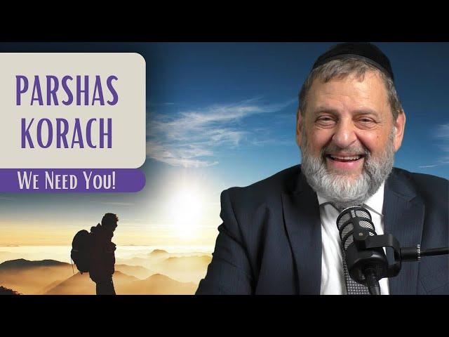 Korach - We Need You! | Rabbi Dovid Orlofsky