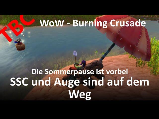 WoW TBC -  Die Sommerpause ist vorbei - SSC und Auge incomming