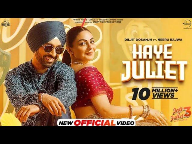 Haye Juliet Tera Jatt De Sada Ni (Official Video) Diljit Dosanjh | Haye Juliet Tera Romeo Sad Ni