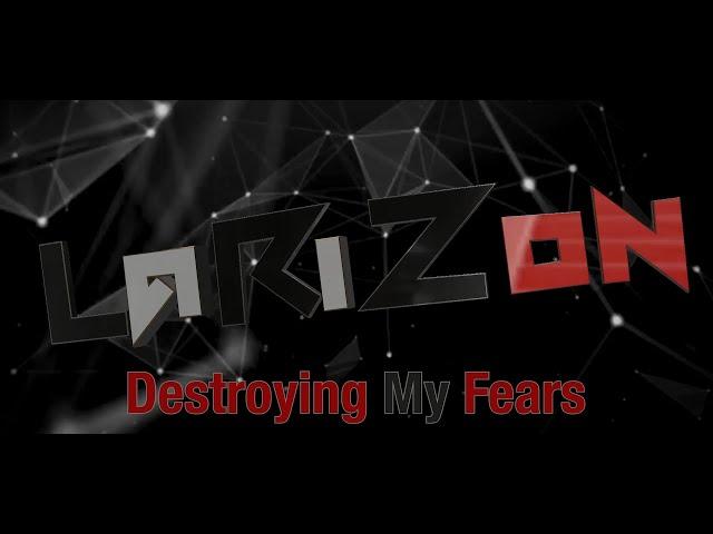 LaRiZon feat-Rosario Stone Cicciarella- Destroying my fears (OFFICIAL VIDEO)