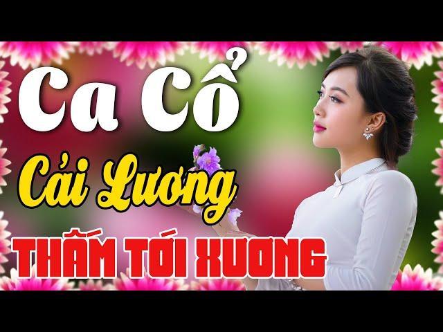 Vừa Nằm Vừa Nghe Ca Cổ Cải Lương Dễ Ngủ - Trích Đoạn Ca Cổ Cải Lương THẤM TỚI XƯƠNGCa Cổ Tân Thời