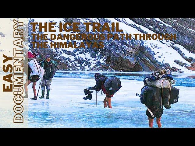 The Ice Trail:  The Dangerous Path Through the Himalayas - Full Easy Documentary