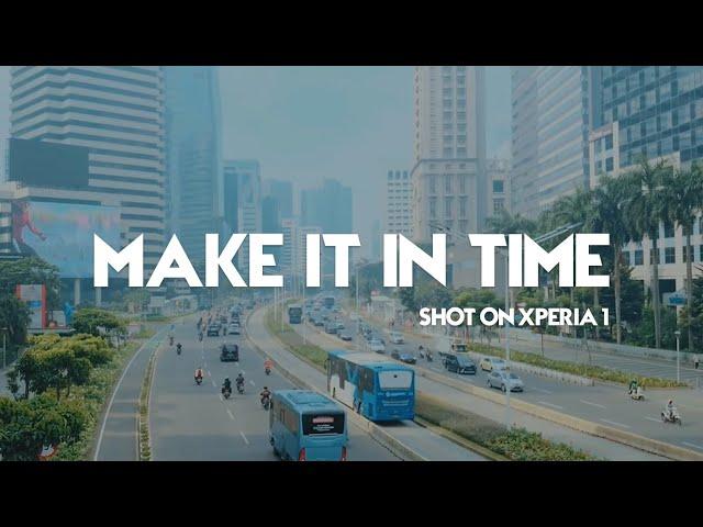 MAKE IT IN TIME | Cinematic Sony Xperia 1
