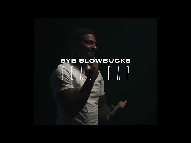 SYB Slowbucks | Real Rap (Shot by King Spencer)