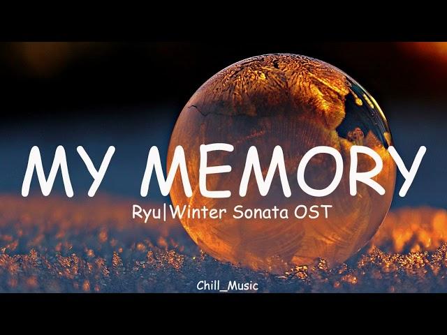 Ryu - My Memory (OST.Winter Sonata) (Lyrics) (Loop Lyrics)