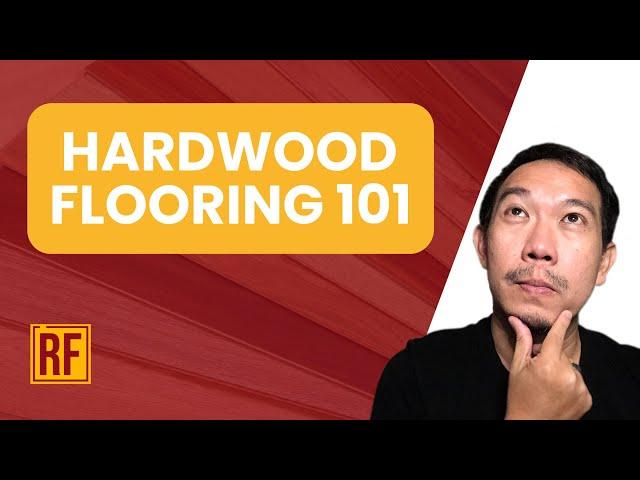 Hardwood Flooring 101: Different Types, Engineered vs. Solid, and How to Install