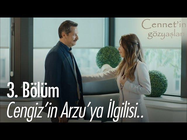 Cengiz'in Arzu'ya ilgisi.. - Cennet'in Gözyaşları 3. Bölüm