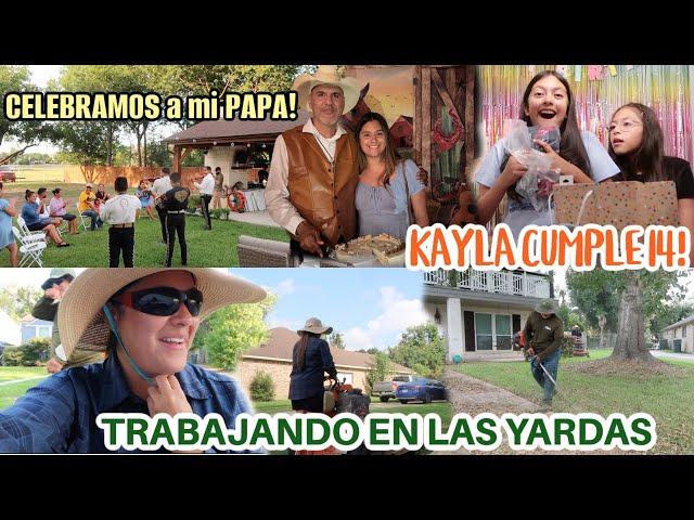 Fui al cumpleaños de mi PAPÁ!!  Kayla cumple los 14 años Trabajando en las yardas con mi Esposo‼️