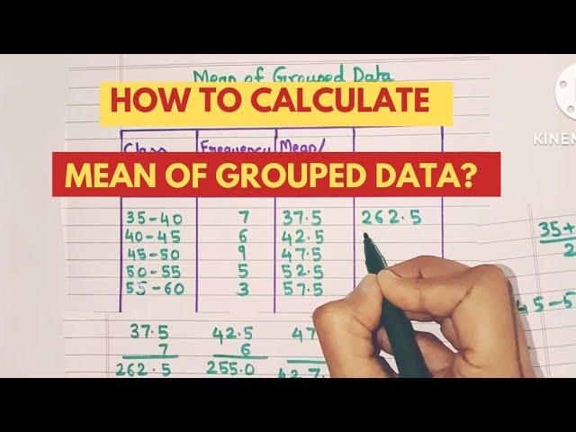 How to Calculate Mean of Grouped Data? How to Calculate Arithmetic Mean of Grouped Data?