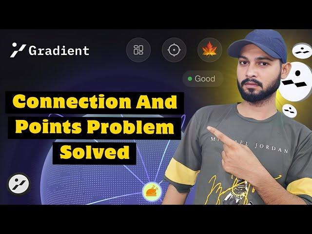 Gradient Node - Network Disconnect and Points Decrease Problem Solution