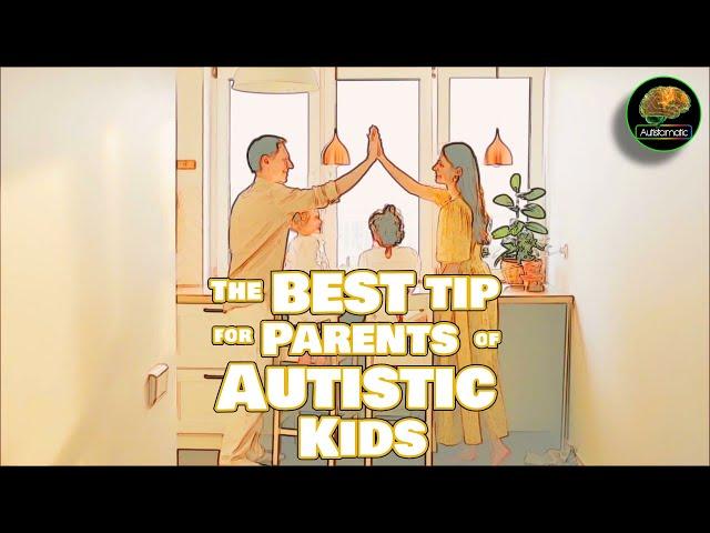 The BEST tip for Parents of Autistic Kids